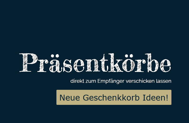 Präsentkörbe - neue Geschenkkorb Ideen direkt zum Empfänger verschicken lassen